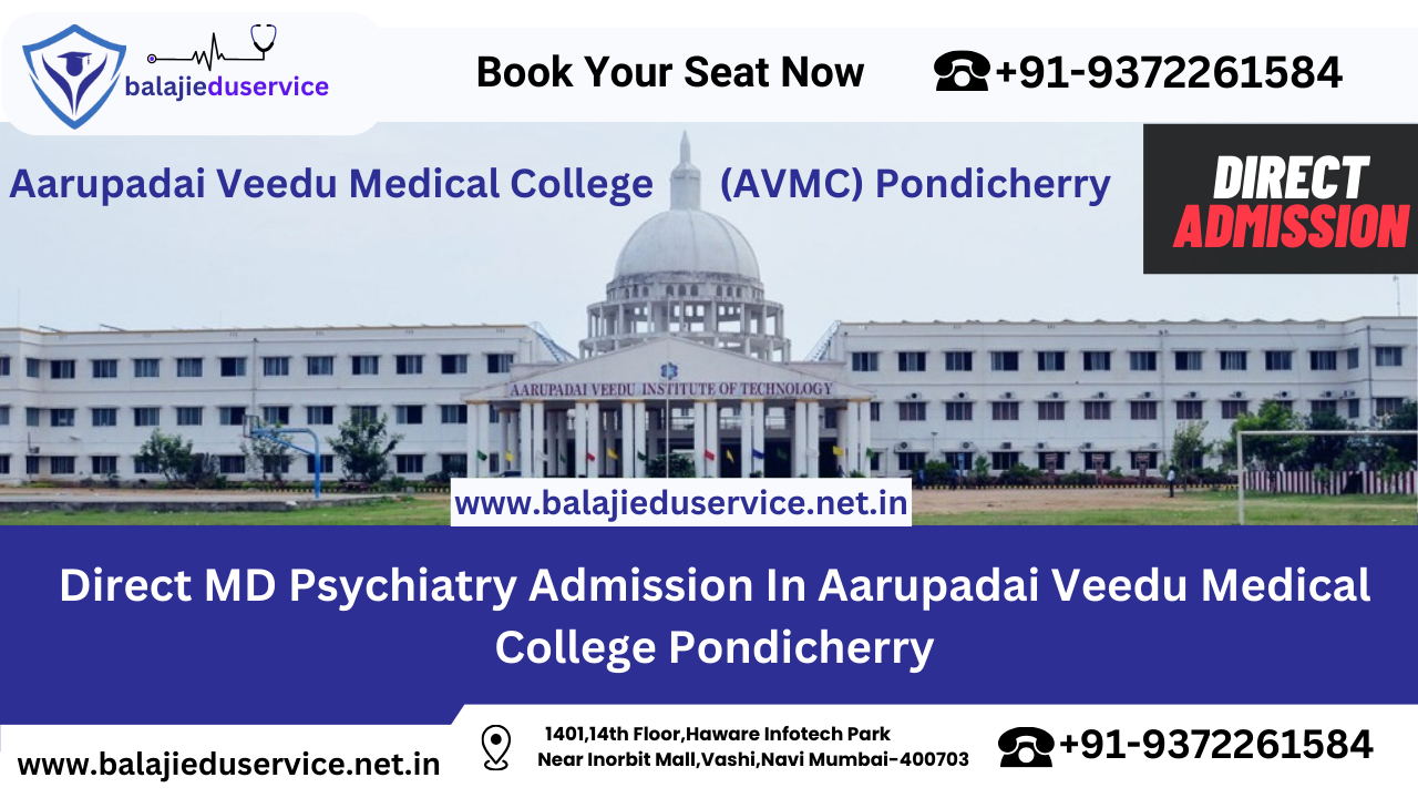 9372261584@Direct MD Psychiatry Admission In Aarupadai Veedu Medical College Pondicherry